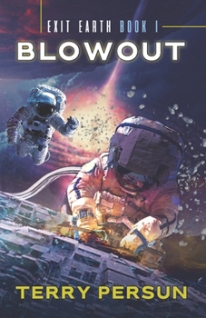 Blowout: a novella (1): the Exit Earth series - Book #1 of the Exit Earth