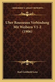 Paperback Uber Rousseaus Verbindung Mit Weibern V1-2 (1906) [German] Book