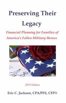 Paperback Preserving Their Legacy: Financial Planning for Families of America's Fallen Military Heroes Book