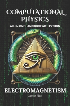 Paperback Computational Physics - Electromagnetism: All in One Handbook with Python Book