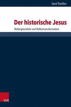 Hardcover Der Historische Jesus: Rollenpluralitat Und Rollentransformation [German] Book