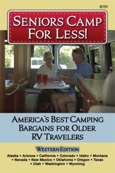 Paperback Seniors Camp for Less: America's Best Bargains for Older RV Travelers Featuring Campgrounds in Alaska, California, Colorado, Idaho, Montana, Book