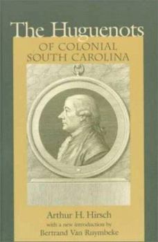 Huguenots of Colonial South Carolina (Southern Classics Series) - Book  of the Southern Classics