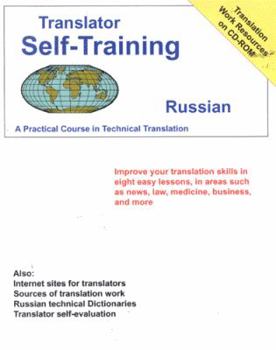 Translator Self-Training--Russian: A Practical Course in Technical Translation (Translators Self-Training)