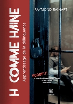 Paperback H comme Haine: L'apprentissage de la délinquance [French] Book