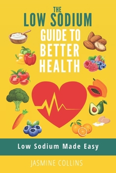 Paperback Low Sodium Made Easy: The low sodium guide to better health Book