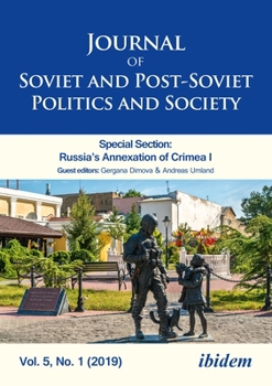 Paperback Journal of Soviet and Post-Soviet Politics and Society: Special Section: Russia's Annexation of Crimea I, Vol. 5, No. 1 (2019) Book
