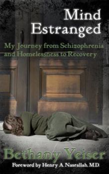 Paperback Mind Estranged: My Journey from Schizophrenia and Homelessness to Recovery Book