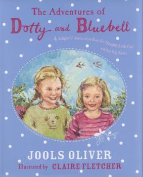 Hardcover Advetnures of Dotty and Bluebell: Four Delightful Stories of an Ever So Naughty Little Girl and Her Book