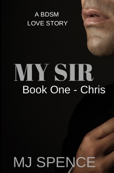 Paperback My Sir: Book One-Chris A BDSM Romance Book