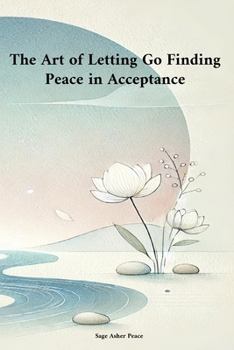 Paperback The Art of Letting Go Finding Peace in Acceptance Book