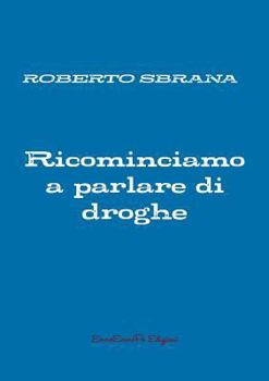 Paperback Ricominciamo a parlare di droghe [Italian] Book