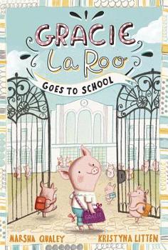 Gracie LaRoo Goes to School - Book  of the Gracie LaRoo