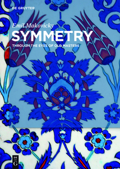 Hardcover Symmetry: Through the Eyes of Old Masters Book