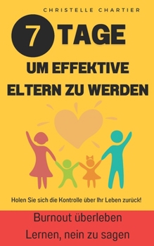 Effektive Eltern: Erziehen Sie Ihre Kinder, ohne sie zu bestrafen. Ratgeber für Alleinerziehende und werdende Eltern: Depressionen überw