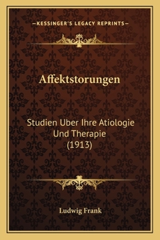 Paperback Affektstorungen: Studien Uber Ihre Atiologie Und Therapie (1913) [German] Book