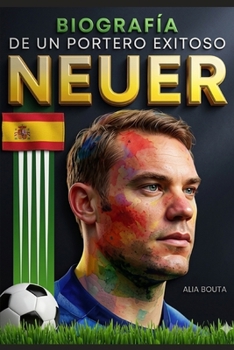 Paperback Neuer: Biografía de un portero exitoso [Spanish] Book