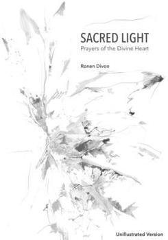 Paperback Sacred Light: Prayers of the Divine Heart: Non-Illustrated Edition Book