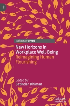 Hardcover New Horizons in Workplace Well-Being: Reimagining Human Flourishing Book