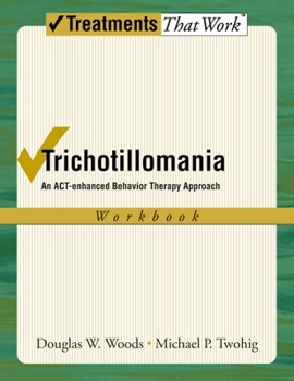 Paperback Trichotillomania: An Act-Enhanced Behavior Therapy Approach Workbook Book