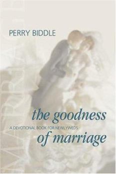 Paperback The Goodness of Marriage: A Devotional Book for Newlyweds (Revised Edition) Book