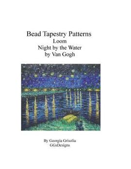 Paperback Bead Tapestry Patterns Loom Night by the Water by Van Gogh [Large Print] Book