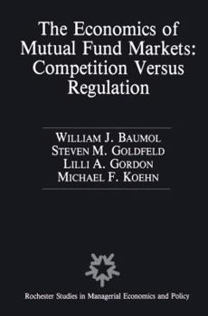 Hardcover The Economics of Mutual Fund Markets: Competition Versus Regulation Book