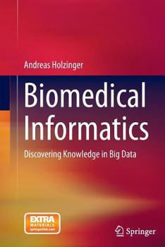 Hardcover Biomedical Informatics: Discovering Knowledge in Big Data Book