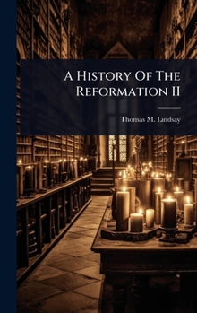 A History Of The Reformation II