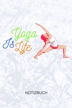 Yoga Is Life: Yoga Guru Notizbuch A5 Kariert - Yogalehrer Heft - Yoga Notizheft 120 Seiten KARO - Herabschauender Hund Notizblock Yoga Spruch Motiv - Yogaliebhaber Geschenk (German Edition)