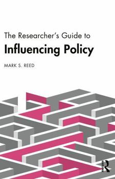 Paperback The Researcher's Guide to Influencing Policy Book