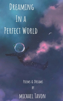 Paperback Dreaming in a Perfect World: Poems and Dreams Book