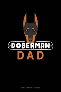Doberman Dad: Gas & Mileage Log Book