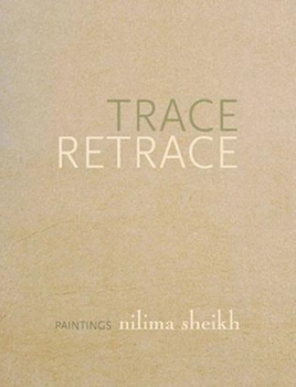 Hardcover Trace Retrace: Paintings, Nilima Sheikh Book