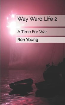 Paperback Way Ward Life 2 A Time For War: A Time For War Book