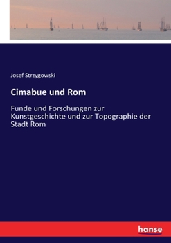 Paperback Cimabue und Rom: Funde und Forschungen zur Kunstgeschichte und zur Topographie der Stadt Rom [German] Book