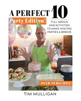 Paperback A Perfect 10 Party Edition: Full Menus and Activities to Make Hosting Parties a Breeze Book