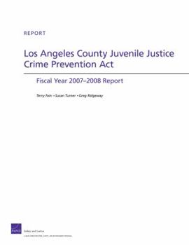 Paperback Los Angeles County Juvenile Justice Crime Prevention ACT: Fiscal Year 2007-2008 Report Book
