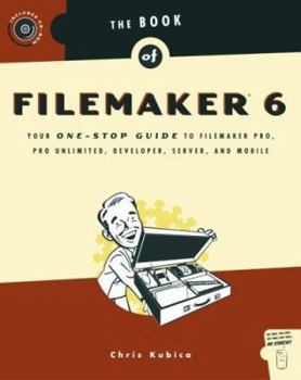 Paperback Book of FileMaker 6: Your One-Stop Guide to FileMaker Pro, Pro Unlimited, Developer, Server, and Mobile Book