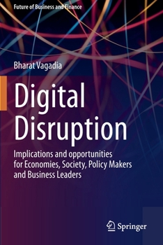 Paperback Digital Disruption: Implications and Opportunities for Economies, Society, Policy Makers and Business Leaders Book