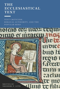 Paperback The Ecclesiastical Text: Criticism, Biblical Authority & the Popular Mind Book