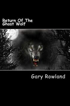 Paperback Return Of The Ghost Wolf: Return Of The Ghost Wolf Book