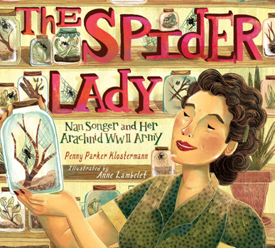 Hardcover The Spider Lady: Nan Songer and Her Arachnid World War II Army Book