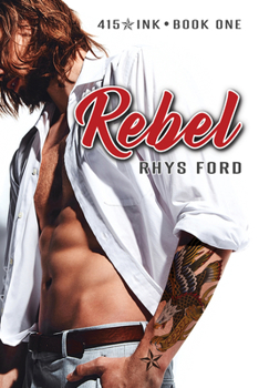 Rebel - Book #1 of the 415 Ink
