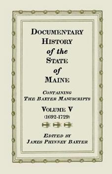 Paperback Documentary History of the State of Maine, Containing the Baxter Manuscripts. Volume V Book