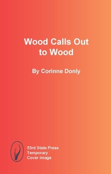 Wood Calls Out to Wood