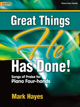 Paperback Great Things He Has Done!: Songs of Praise for Piano Four-Hands Book