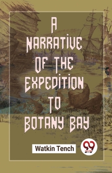 Paperback A Narrative Of The Expedition To Botany Bay Book