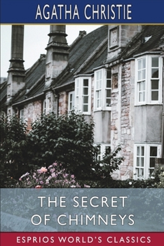 The Secret of Chimneys (Esprios Classics)
