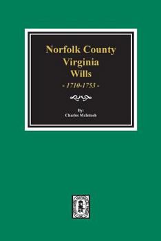 Paperback Norfolk County, Virginia Wills, 1710-1753. Book